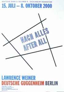 Weiner, Lawrence - 2000 - Deutsche Guggenheim Berlin (Nach alles - after all)