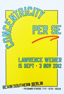 Weiner, Lawrence - 2012 - Blain Southern Berlin (Concentricity per se)