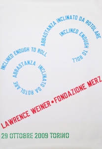 Weiner, Lawrence - 2009 - Fondazione Merz Torino