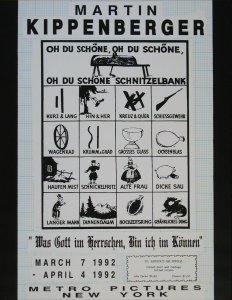 Kippenberger, Martin - 1992 - Metro Pictures New York (Was Gott im Herrschen, Bin ich im Können)