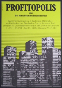Anonym - 1972 - Badischer Kunstverein Karlsruhe (Profitopolis oder Der Mensch braucht eine andere Stadt)