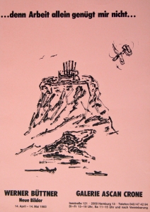 Büttner, Werner - 1983 - Galerie Ascan Crone Hamburg (...denn Arbeit allein genügt mir nicht...)