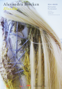 Bircken, Alexandra - 2010 - Kölnischer Kunstverein (Blondie)