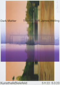 Ruff, Thomas und James Welling - 2022 - Kunsthalle Bielefeld  (Dark Matter)