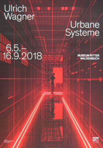 Wagner, Ulrich - 2018 - Museum Ritter Waldenbuch (Urbane Systeme / InBetween - ZwischenRaum)