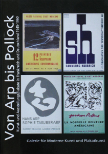 Galerie für Moderne Kunst und Plakatkunst - 2016 - Von Arp bis Pollock / Kunst und Ausstellungsplakate in Frankreich und Deutschland 1945-1960