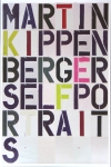 Wool, Christopher - 2005 - Luhring Augustine (Martin Kippenberger Self Portraits)