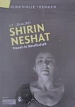 Neshat, Shirin - 2017 - Kunsthalle Tübingen
