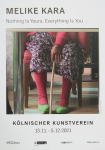 Kara, Melike - 2021 - Kölnischer Kunstverein (Nothing Is Yours, Everything Is You)