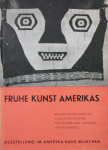 Munsing, Stefan P. - 1950 - Amerika Haus München (Frühe Kunst Amerikas -  Early Art of the Americas / poster and catalogue)