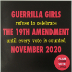 Guerrilla Girls - 2020 - THE 19TH AMENDMENT (PLAN YOUR VOTE.ORG)