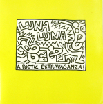 Haring, Keith - 1986 - LUNA LUNA  / A POETIC EXTRAVAGANZA !
