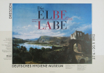 Ott, Nicolaus / Stein, Bernard - 1992 - Deutsches Hygiene-Museum Dresden (Die Elbe ein Lebenslauf / 3 Plakate)